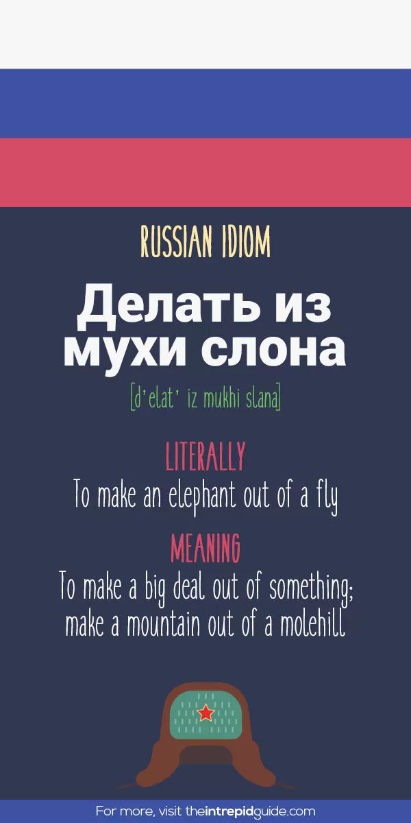 Russian Idioms - to make an elephant out of a fly