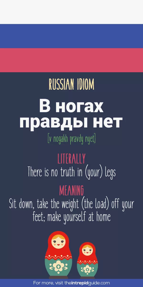 Russian Idioms - there is no truth in your legs