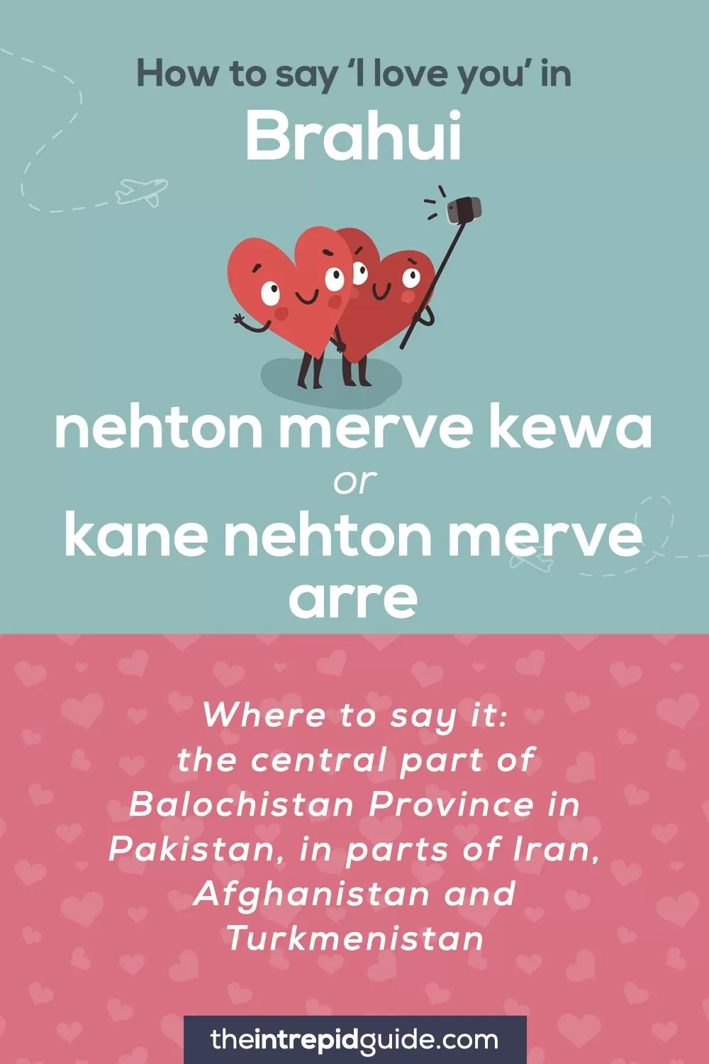 How to say I love you in different languages - Brahui - nehton merve kewa, kane nehton merve arre