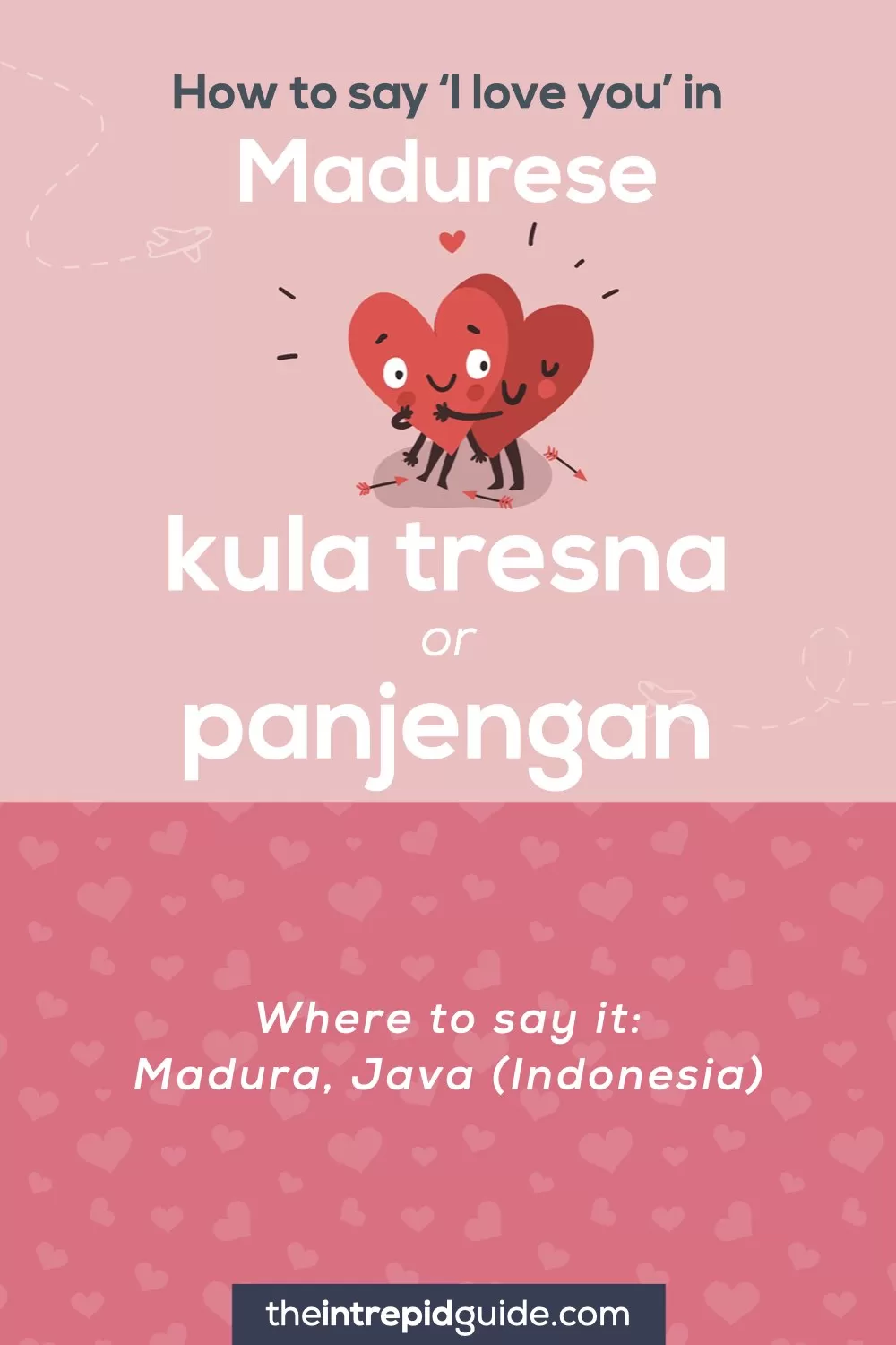How to say I love you in different languages - Madurese - kula tresna :- panjengan