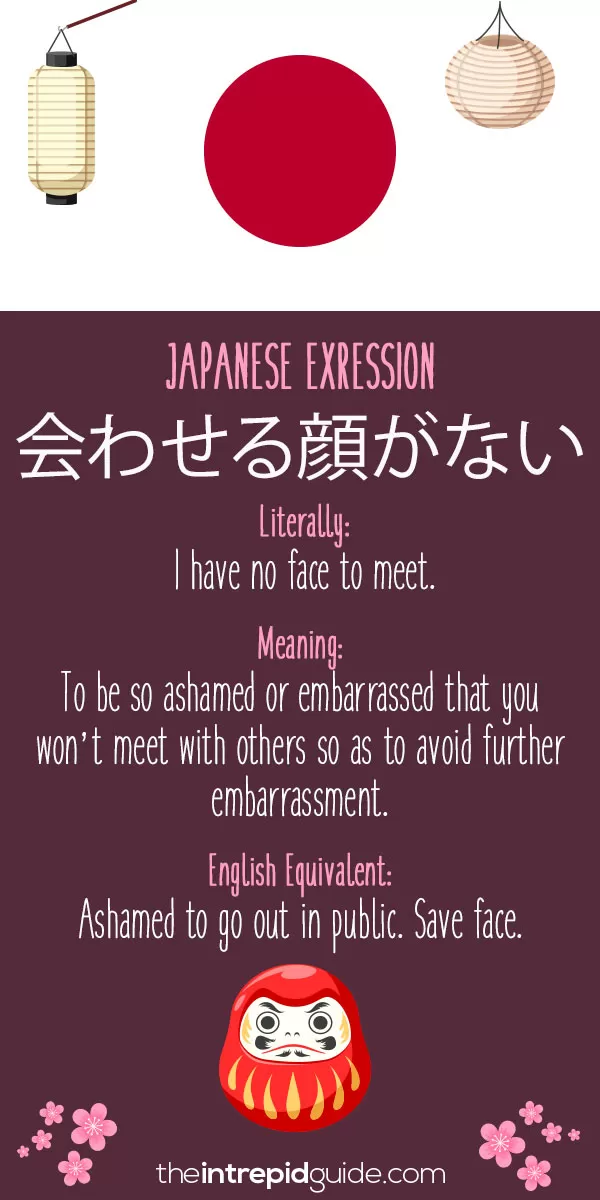 Japanese Idioms - Ashamed to go out in public. Save face