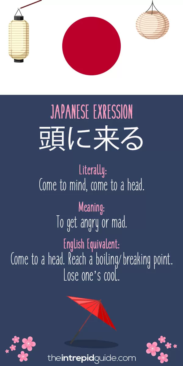 Japanese Idioms - Come to a head. Reach a boiling/breaking point. Lose one’s cool