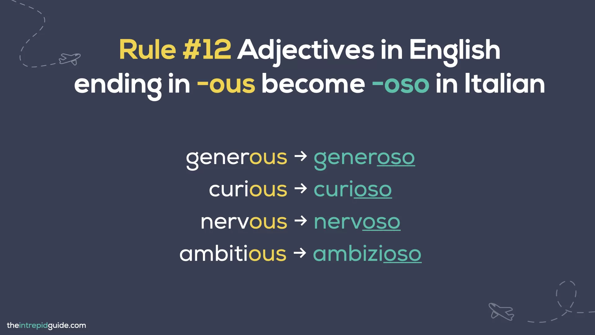 Italian cognates and loan words - Rule 12 - Adjectives in English ending in -ous become -oso in Italian