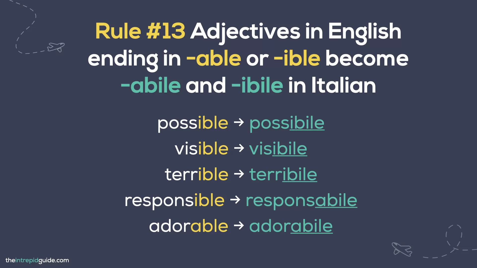 Italian cognates and loan words - Rule 13 - Adjectives in English ending in -able or -ible become -abile and -ibile in Italian