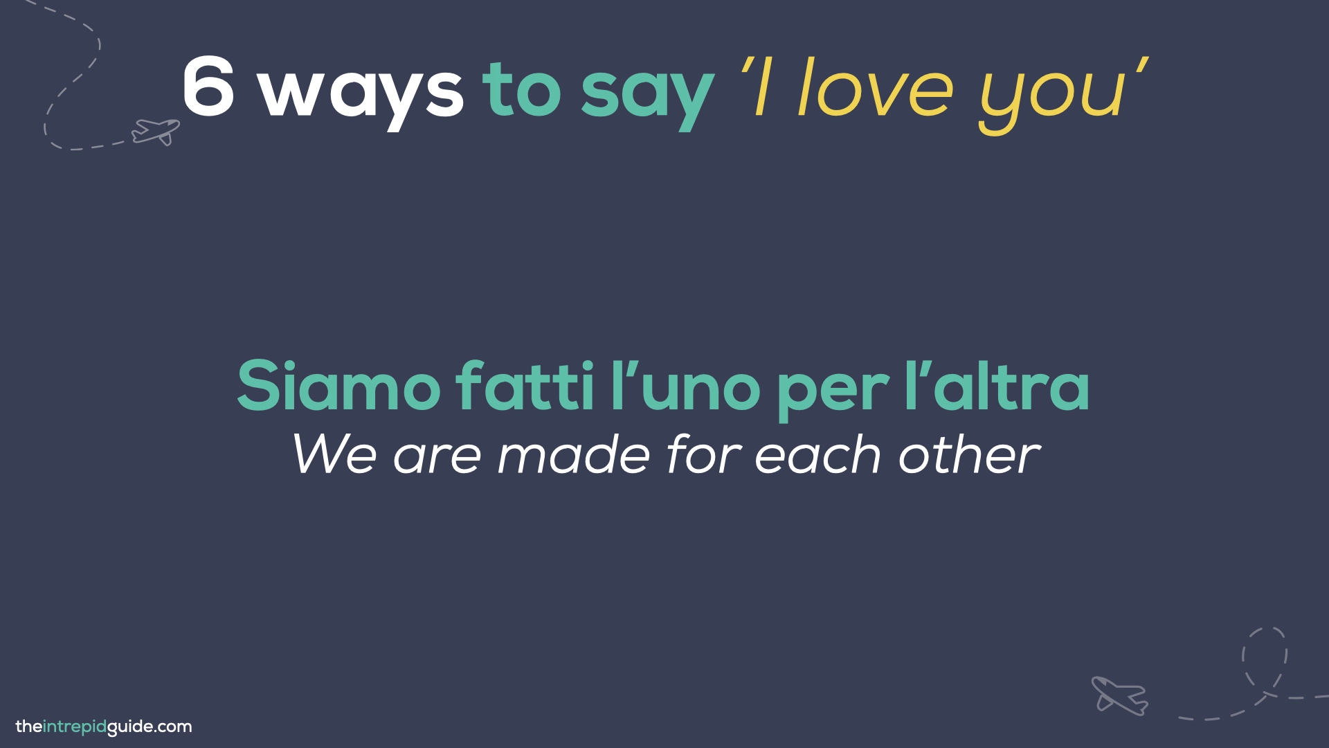 How to say 'I love you' in Italian - Siamo fatti l’uno per l’altra