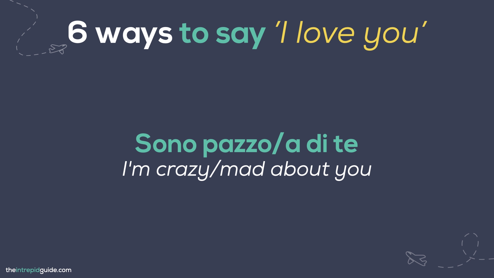 How to say 'I love you' in Italian - Sono pazzo:a di te