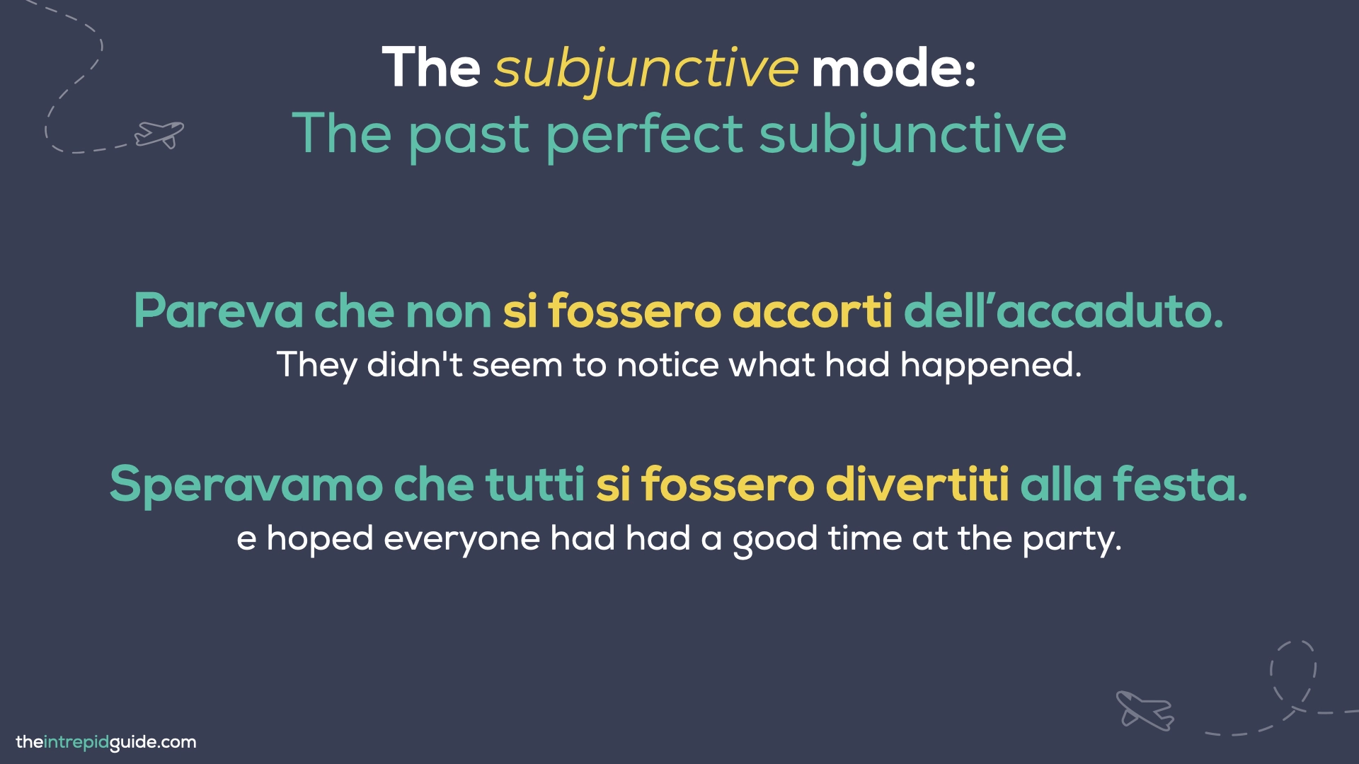 Italian tenses - The Subjunctive Mode - The Past Perfect Subjunctive 2