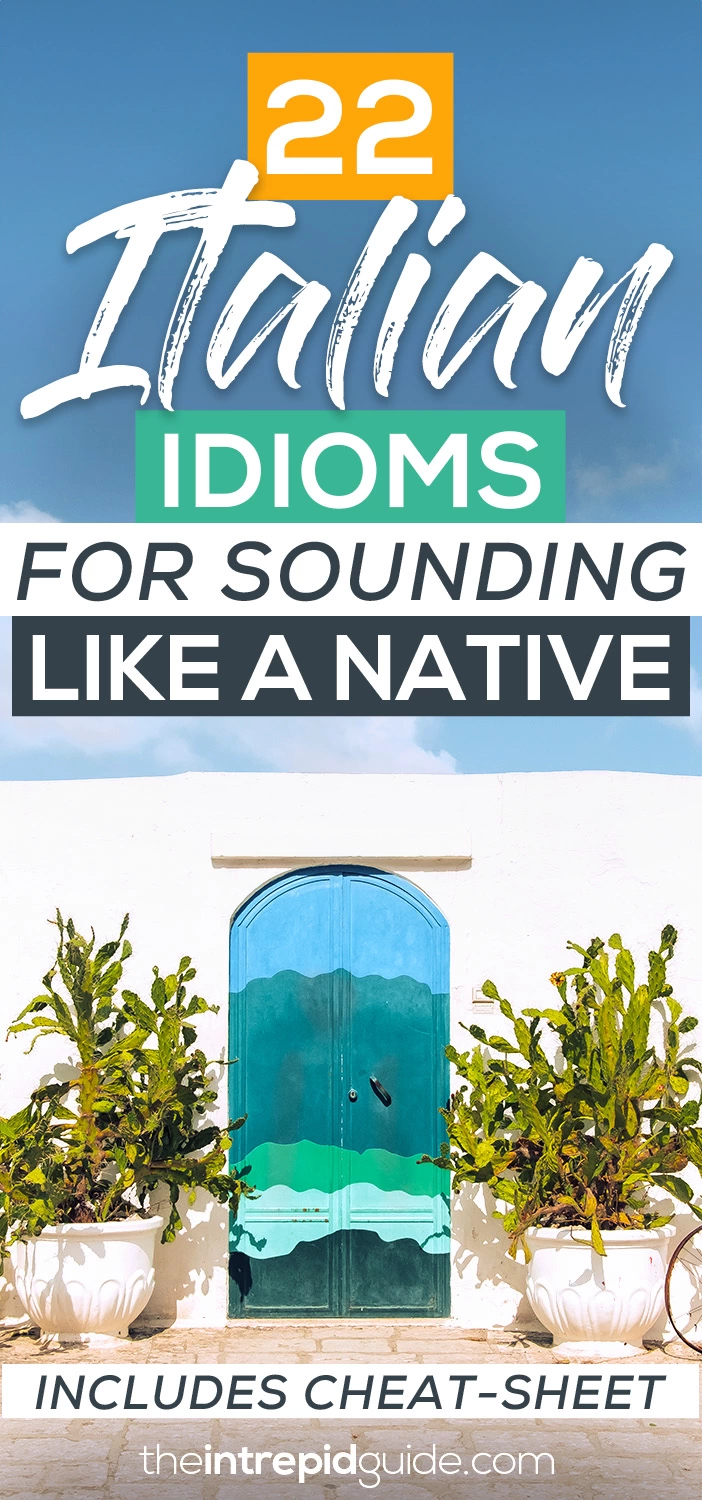 22 Italian Idioms for Sounding Like a Native