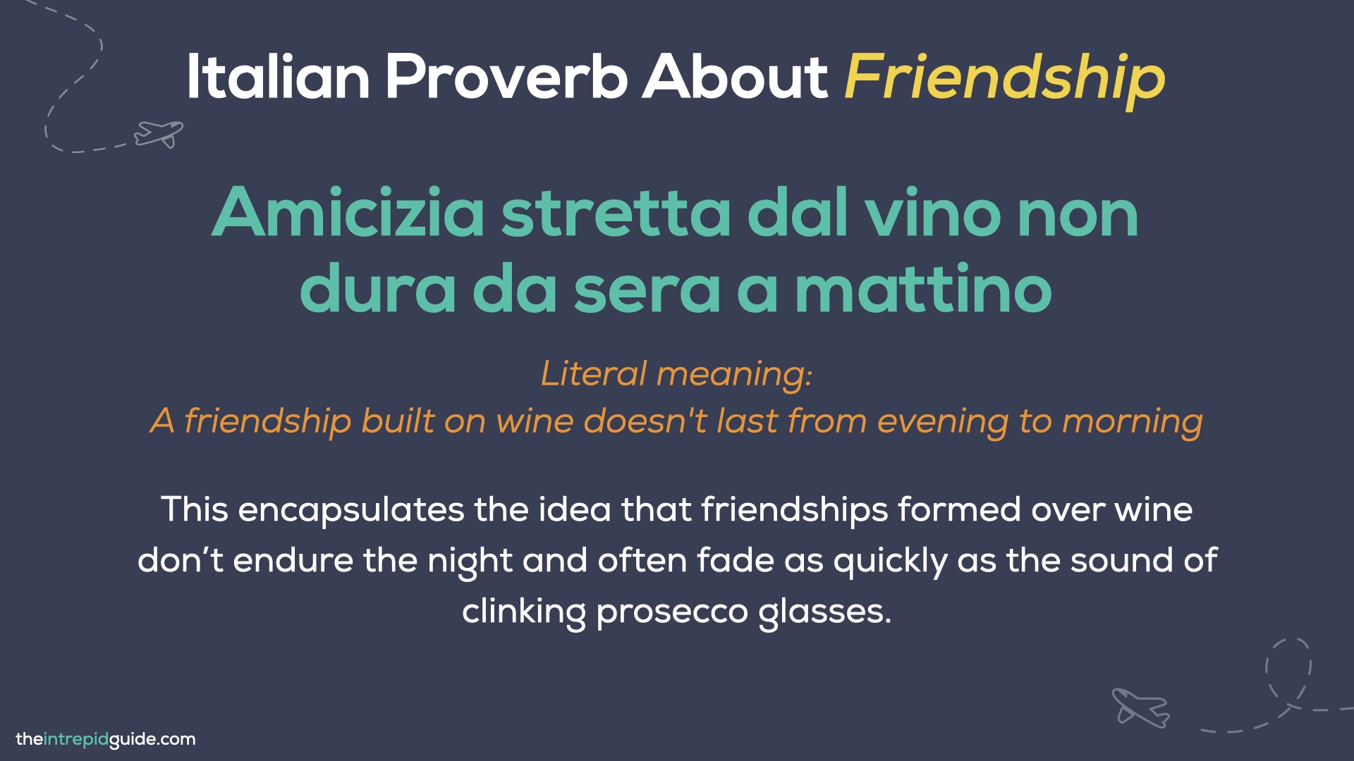Italian Proverbs - Amicizia stretta dal vino non dura da sera a mattino