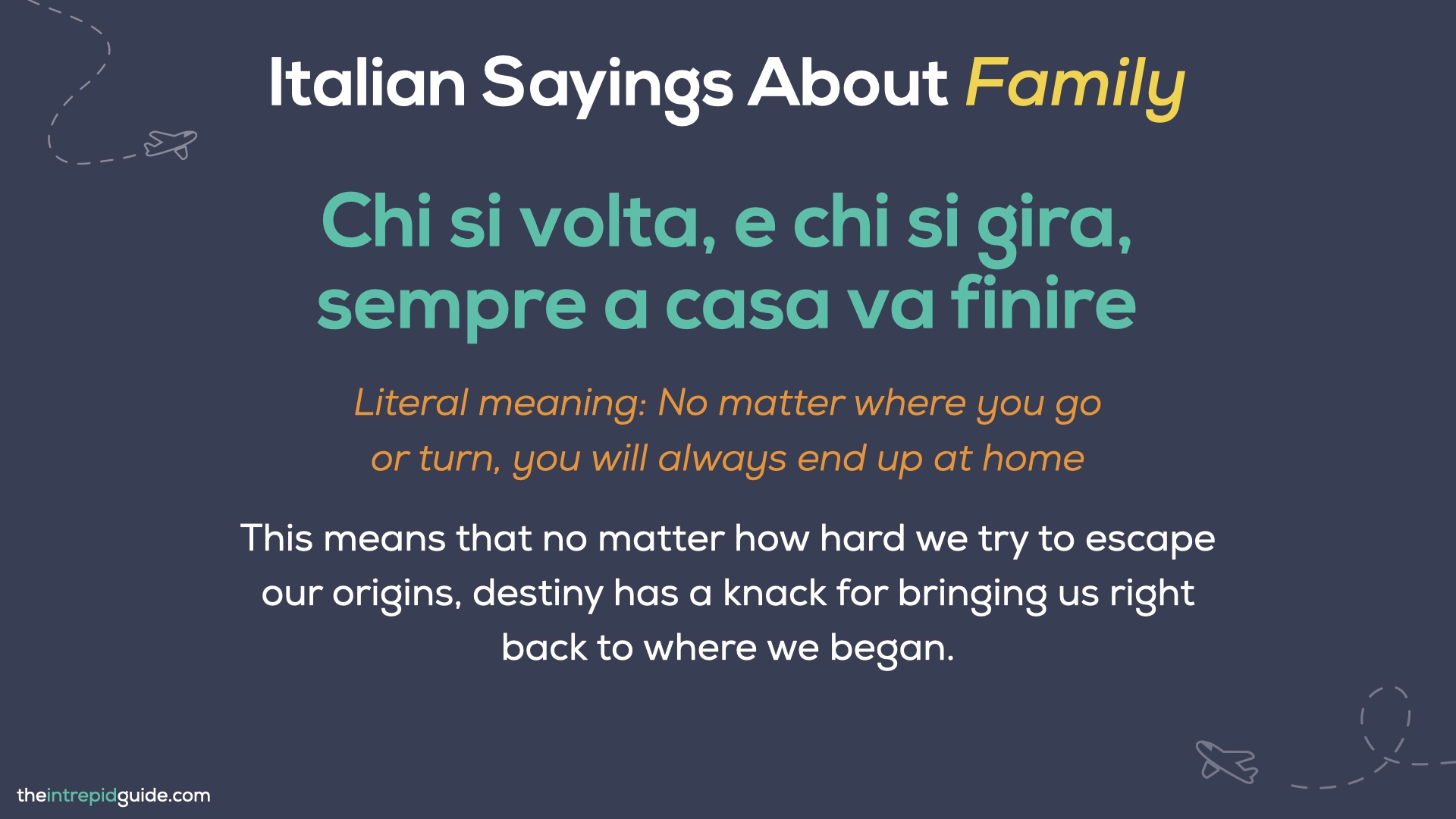 Italian Sayings About Life - Chi si volta, e chi si gira, sempre a casa va finire