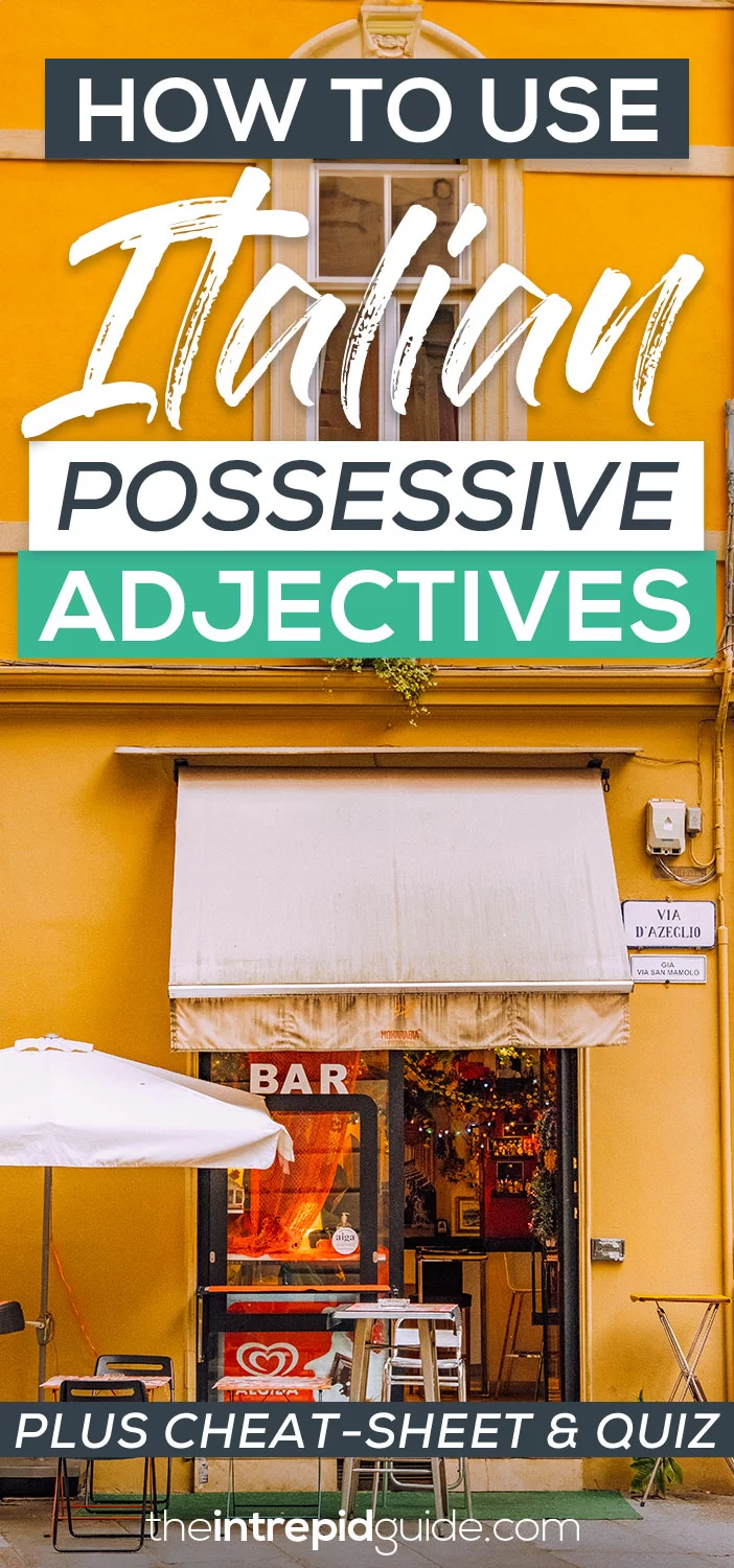 How to use Italian Possessive Adjectives (Includes FREE Cheat-Sheet & QUIZ)