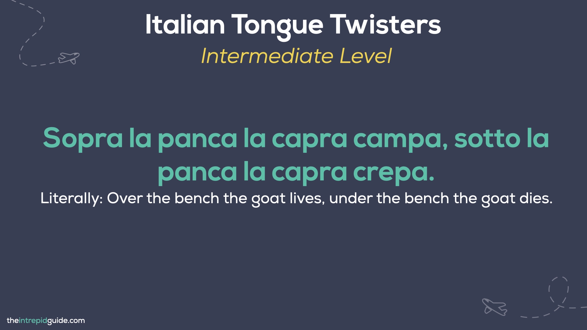 Italian Tongue Twisters - Sopra la panca la capra campa, sotto la panca la capra crepa